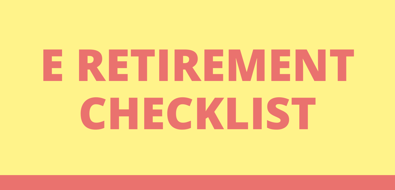 E-retirement checklists 2021